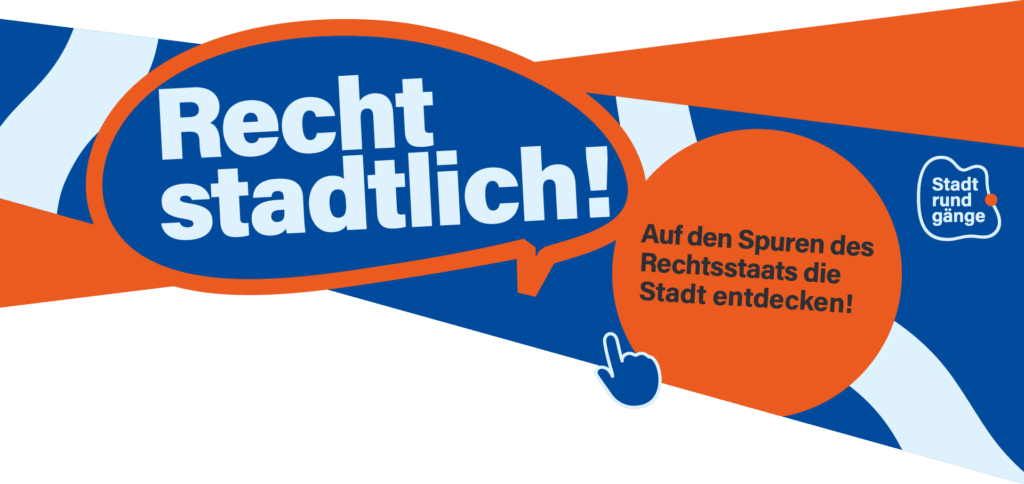 Highlight auf der Webseite. Ein klickbares Bild auf dem Steht in einer orangen Sprechblase "Recht stadtlich!" daneben steht in einem Button "Auf den Spuren des Rechtsstaats die Stadt entdecken!"